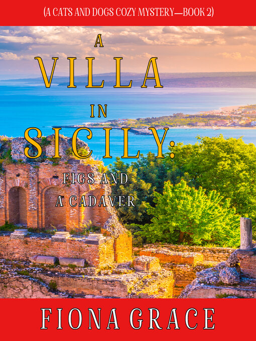 Title details for A Villa in Sicily: Figs and a Cadaver by Fiona Grace - Available